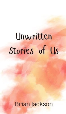 bokomslag Unwritten Stories of Us