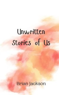 bokomslag Unwritten Stories of Us