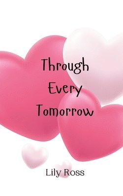 Through Every Tomorrow 1