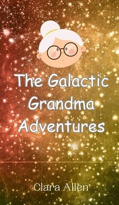 Galactic Grandma Adventures