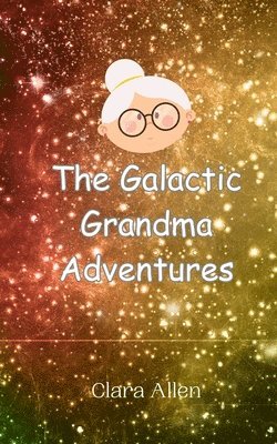 Galactic Grandma Adventures