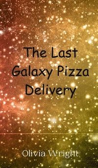 bokomslag Last Galaxy Pizza Delivery