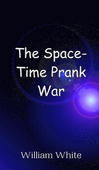 bokomslag The Space-Time Prank War