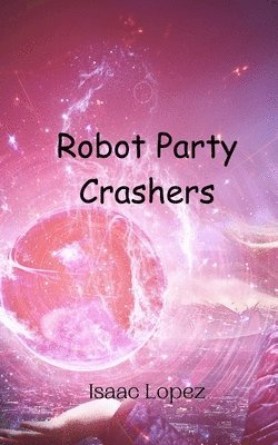 bokomslag Robot Party Crashers