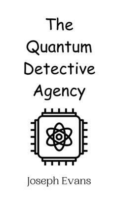 Joseph Evans - Quantum Detective Agency, Inbunden