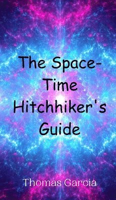 bokomslag The Space-Time Hitchhiker's Guide