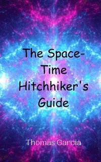 bokomslag The Space-Time Hitchhiker's Guide