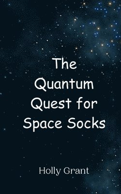 bokomslag The Quantum Quest for Space Socks