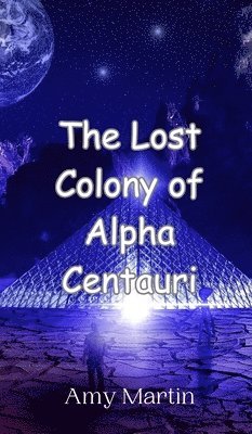 bokomslag The Lost Colony of Alpha Centauri