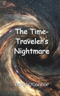 David O'Connor - Time-Traveler's Nightmare, Häftad
