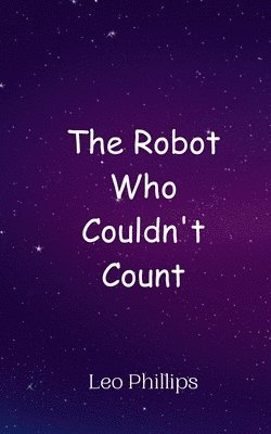 The Robot Who Couldn't Count 1