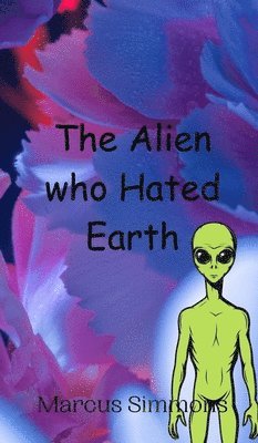 The Alien who Hated Earth 1