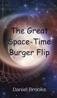 bokomslag The Great Space-Time Burger Flip