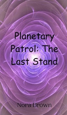 Planetary Patrol: The Last Stand 1