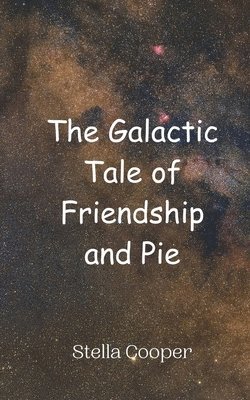 The Galactic Tale of Friendship and Pie 1