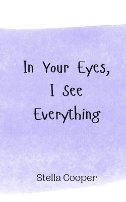 In Your Eyes, I See Everything 1