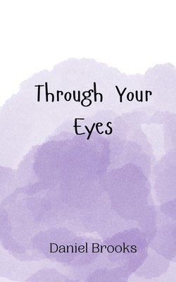 Through Your Eyes 1