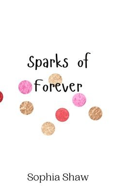 Sparks of Forever 1