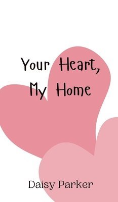 Your Heart, My Home 1