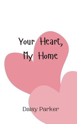 Your Heart, My Home 1