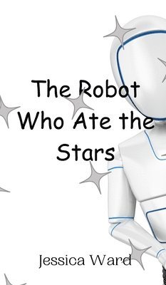 bokomslag Robot Who Ate the Stars