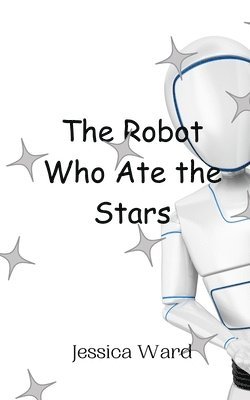 bokomslag Robot Who Ate the Stars