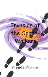 bokomslag Invasion of the Space-Walkers