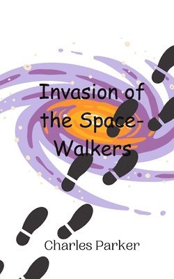 Invasion of the Space-Walkers 1