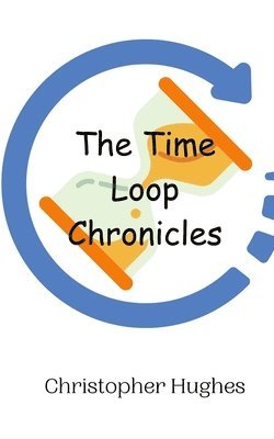 bokomslag The Time Loop Chronicles