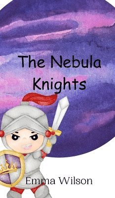 Emma Wilson - Nebula Knights, Inbunden