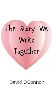 bokomslag The Story We Write Together