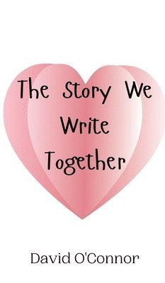 David O'Connor - Story We Write Together, Inbunden