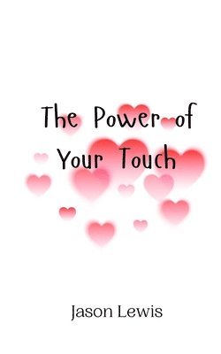 Jason Lewis - Power of Your Touch, Häftad