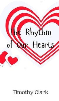 bokomslag The Rhythm of Our Hearts