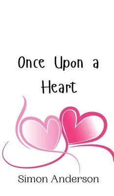 Simon Anderson - Once Upon a Heart, Inbunden