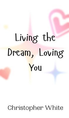 Living the Dream, Loving You 1