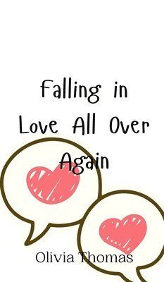 Olivia Thomas - Falling in Love All Over Again, Inbunden