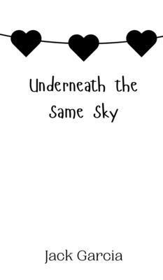 Underneath the Same Sky 1