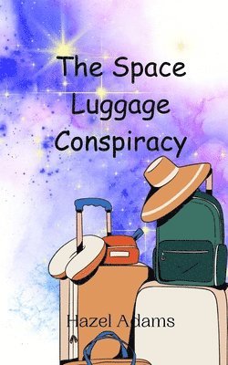 bokomslag The Space Luggage Conspiracy