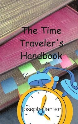 The Time Traveler's Handbook 1