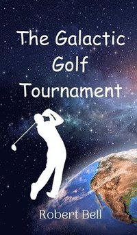 bokomslag The Galactic Golf Tournament