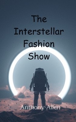 bokomslag The Interstellar Fashion Show