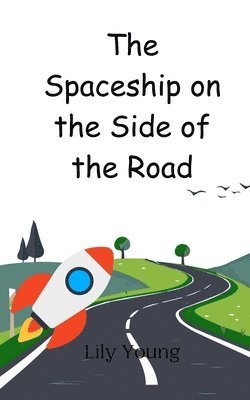 The Spaceship on the Side of the Road 1