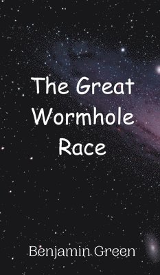 bokomslag The Great Wormhole Race