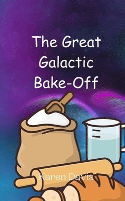 Karen Davis - Great Galactic Bake-Off, Häftad