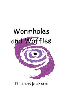 bokomslag Wormholes and Waffles