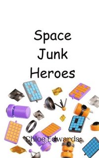 bokomslag Space Junk Heroes