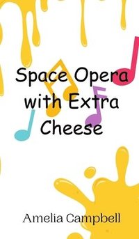 bokomslag Space Opera with Extra Cheese