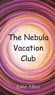 Kate Allen - Nebula Vacation Club, Inbunden