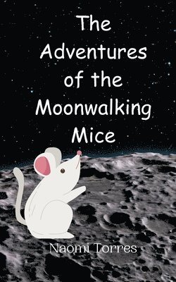 bokomslag The Adventures of the Moonwalking Mice